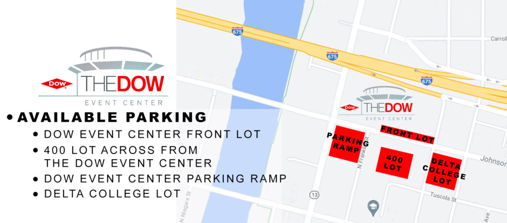 The Dow Event Center Available Parking in front lot, 400 lot across from the building, parking ramp, Delta College lot