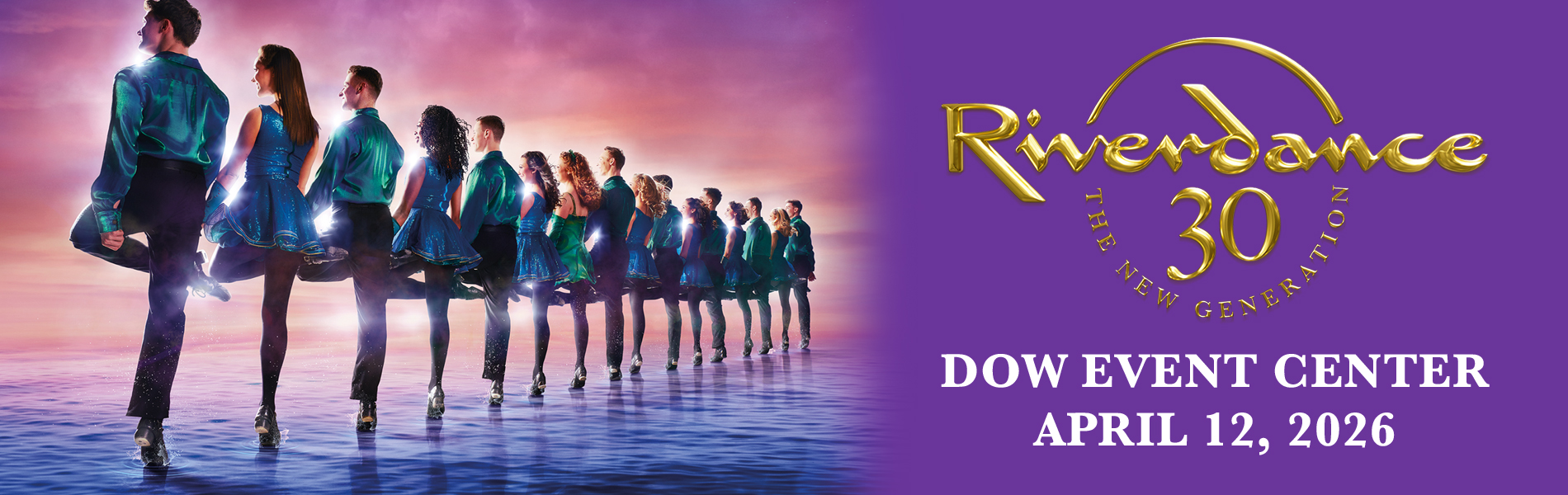 Riverdance 30: The New Generation, April 12, 2026 Dow Event Center