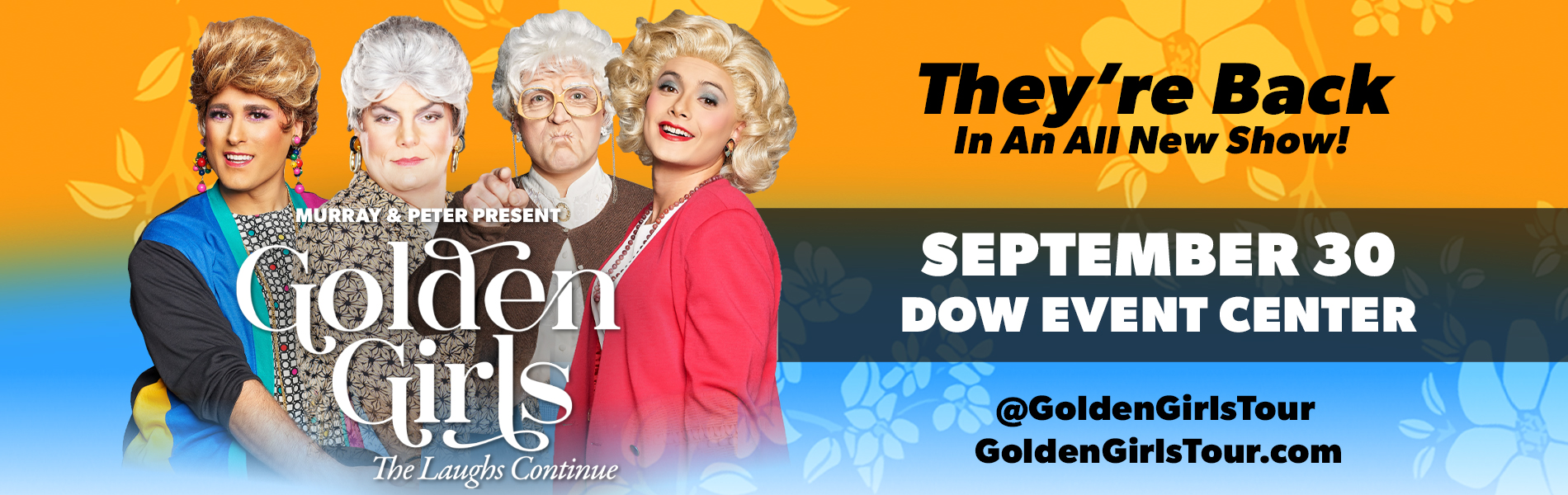 Murray & Peter Present Golden Girls The Laughs Continue, September 30, Dow Event Center