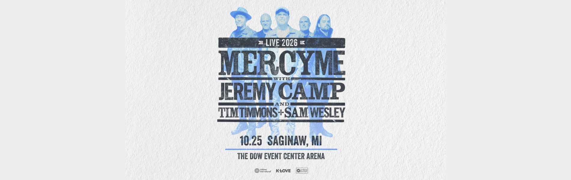 MercyMe with Jeremy Camp, Tim Timmons and Sam Wesley, October 25, Dow Event Center